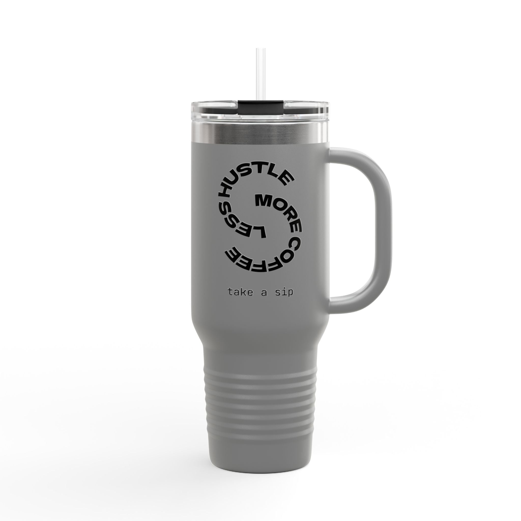 Less Hustle More Coffee, Take a Sip Insulated Travel Mug 40oz | Tumbler